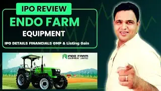 Endo Farm Equipment IPO Review Detailed Analysis GMP and Listing Gain | Apply or not?
