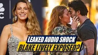 Blake Lively Controversy Explained: What the Leaked Audio Reveals || Leaked Audio Breakdown