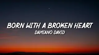 Damiano David - Born With a Broken Heart (Lyrics)