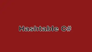 07 Hashtable C#