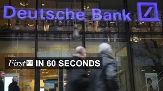 Deutsche Bank overhaul, warning on Brexit | FirstFt