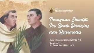 Perayaan Ekaristi Pw Beato Dionisius dan Redemptus (Rabu, 1 Desember 2021, 17.30 WIB)