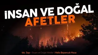 İnsan ve Doğal Afetler | Tevhid Dergisi 106. Sayı Sesli Makale | Halis Bayancuk Hoca