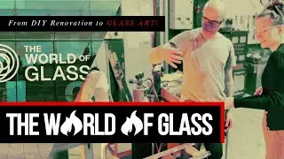 From DIY Renovation to GLASS ART! Blown Away Experience at The World of Glass