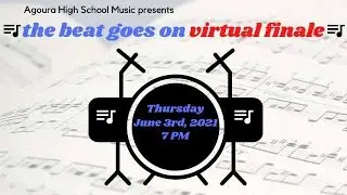Agoura High Music's The Beat Goes On Virtual Finale 2021