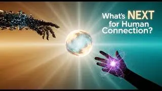 Beyond 🗣️Talk: What's NEXT for Human Connection?