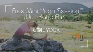 COIL Yoga - Free Mini Yoga Session With Katie Flinn