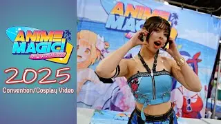 AnimeMagic! 2025 | 4K | Cosplay Music Video Convention Highlights