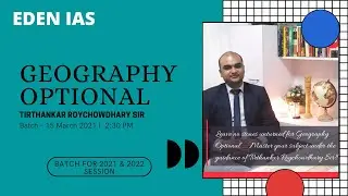 BEST COACHING FOR GEOGRAPHY OPTIONAL FOR UPSC BY TIRTHANKAR ROYCHOWDHARY SIR | SESSION 2021 & 2022