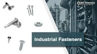 Industrial Fastener Manufacturers, Suppliers, and Industry Information