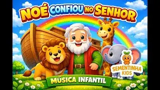 Noé Confiou no SENHOR | História Bíblica Cantada Infantil