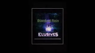 The Elusives - Stardust Rain