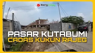 Dari Pasar Kutabumi Sampai Ke Kukun Rajeg Kabupaten Tangerang 