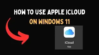 How to use Apple iCloud on Windows 11
