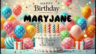 Happy Birthday MARYJANE   Happy Birthday Song   Birthday Wishes   Birthday Party