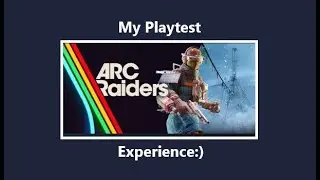 ARC RAIDERS Playtest (Oct 18th)- First Introduction to the game:)