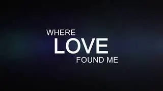 Where Love Found Me (2016) | Trailer | Andrew Cheney | Kaitlin Cheung | James Kyson