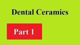 Dental Ceramics Part 1