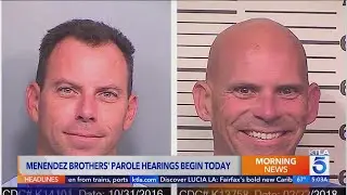Menendez brothers' parole hearings begin today