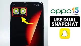 [ColorOS 15] Как использовать двойной Snapchat на любом телефоне Oppo &mdash; клонированные приложения