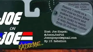 Joe on Joe Extreme Ep 13: Rebellion w/ Steven Jubber