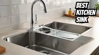 Top 5 Best Kitchen Sinks in 2025 &ndash; Must See Before You Buy!