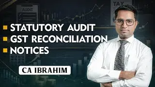 Statutory Audit Explained & GST Reconciliation Mistakes That Trigger Notices | CA Ibrahim