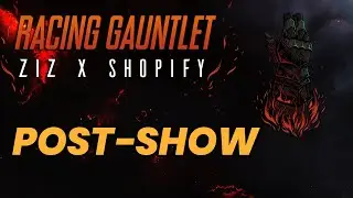 Ziz x Shopify Racing Gauntlet Post Show! - Interviews with winners and prize drawings