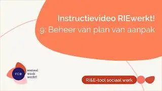 RIEwerkt! instructievideo 9: Beheer van plan van aanpak