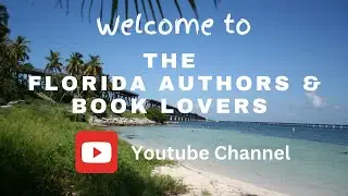 Welcome to the Florida Authors and Book Lovers Channel