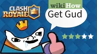 USING WIKI HOW TIPS TO GET GOOD AT CLASH ROYALE