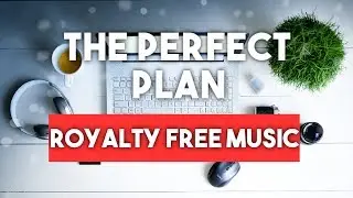 The Perfect Plan - Corporate Music - Royalty Free Music