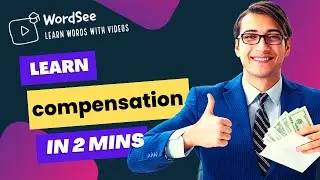 Learn the word compensation in two minutes- Improve your English vocabulary with real world examples
