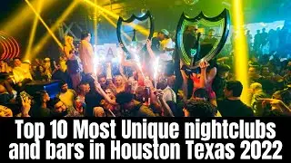 Top 10 Most Unique Nightclubs And Bars In Houston Texas 2022