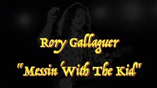 Rory Gallaguer - &ldquo;Messin' With The Kid&rdquo; - Guitar Tab ♬
