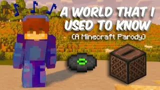 A World That I Used To Know - A Minecraft Parody (Somebody That I Used To Know by Gotye)