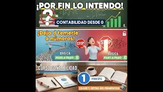 🛑 &iexcl;Deja de temerle a los n&uacute;meros! Contabilidad B&aacute;sica Paso a Paso