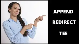 redirection, append, tee