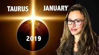 TAURUS January 2019. REORIENTATION Period! ECLIPSES Show Alternative Paths!