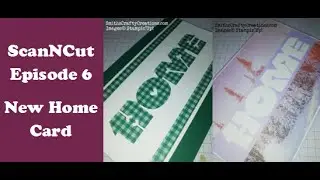 ScanNCut Series Episode 6 - New Home Cards Tutorial (Stampin' Up! Products)