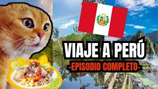 VIAJE A PER&Uacute; , episodio completo (meme de gatos)