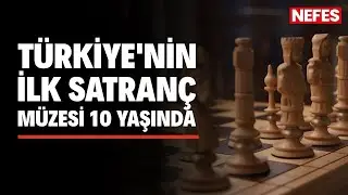 T&uuml;rkiye's first chess museum is 10 years old