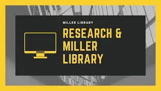 Research and Miller Library