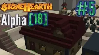 Stonehearth Alpha [18] | Part 5 | Village Housing! | Stonehearth Ascendancy Gameplay