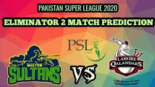PSL 2020 Eliminator 2 Match Prediction Multan Sultan vs Lahore Qalandars | MS vs LQ | Dream 11