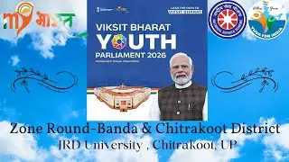 Zone Round - Chitrakoot & Banda | Viksit bharat Youth Parliament 2026|