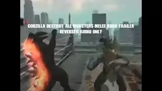 Godzilla: Destroy All Monsters Melee Xbox Trailer (Reversed: Audio Only/Fan-Made)