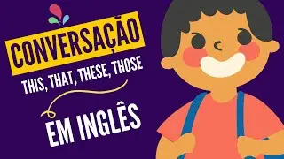 Como usar THIS, THAT, THESE, THOSE I Conversação em inglês