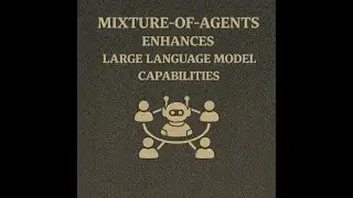 Mixture-of-Agents Enhances Large Language Model Capabilities [Podcast]