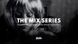 The Mix Series by House Of Hustle - Year One
